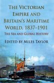 The Victorian Empire and Britain's Maritime World, 1837-1901: The Sea and Global History