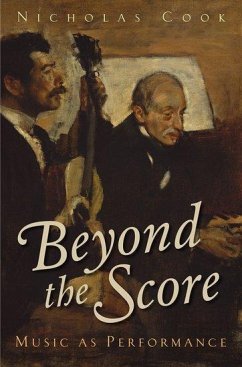 Beyond Score Music as Performance C - Cook, Nicholas (1684 Professorship, 1684 Professorship, University o