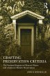 Crafting Preservation Criteria: The National Register of Historic Places and American Historic Preservation John H. Sprinkle, Jr. Author