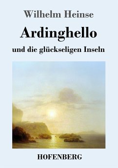 Ardinghello und die glückseligen Inseln - Heinse, Wilhelm