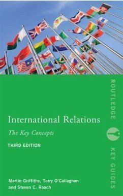 International Relations: The Key Concepts - Roach, Steven C.; Griffiths, Martin; O'Callaghan, Terry (University of South Australia)
