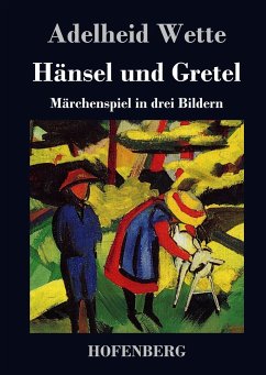 Hänsel und Gretel - Adelheid Wette