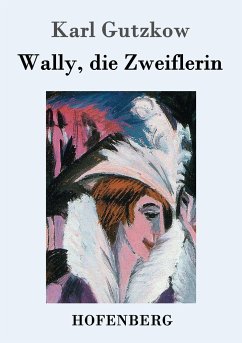 Wally, die Zweiflerin - Gutzkow, Karl