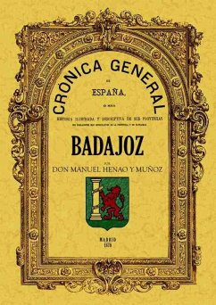 Crónica de la provincia de Badajoz - Henao y Muñoz, Manuel