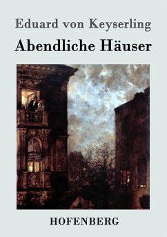 Abendliche Häuser - Keyserling, Eduard von