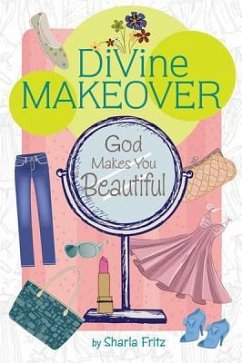 Divine Makeover: God Makes You Beautiful - Fritz, Sharla