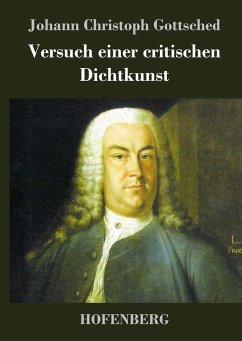 Versuch einer critischen Dichtkunst - Johann Christoph Gottsched