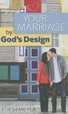 Your Marriage by God's Design