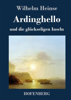 Ardinghello und die glückseligen Inseln - Heinse, Wilhelm