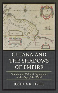 Guiana and the Shadows of Empire - Hyles, Joshua R.