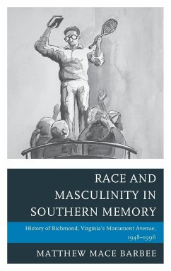 Race and Masculinity in Southern Memory - Barbee, Matthew Mace