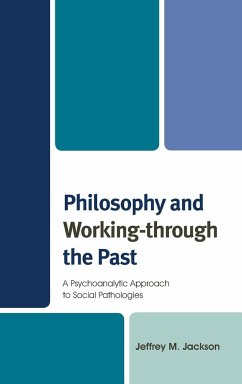Philosophy and Working-through the Past - Jackson, Jeffrey M.