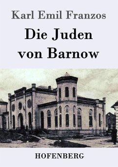 Die Juden von Barnow - Franzos, Karl Emil