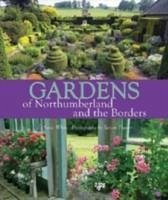 Gardens of Northumberland and the Borders - White, Susie