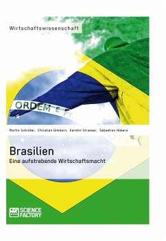 Brasilien. Eine aufstrebende Wirtschaftsmacht (eBook, PDF) - Gimborn, Christian; Strasser, Kerstin; Hübers, Sebastian; Schröter, Martin