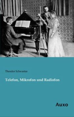 Telefon, Mikrofon und Radiofon - Schwartze, Theodor