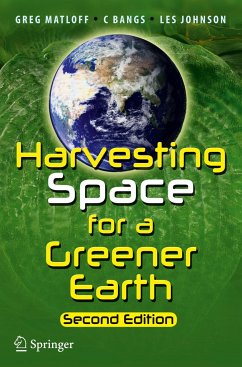 Harvesting Space for a Greener Earth - Matloff, Greg;Bangs, C;Johnson, Les