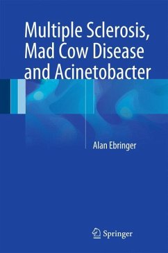 Multiple Sclerosis, Mad Cow Disease and Acinetobacter - Ebringer, Alan