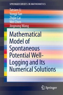 Mathematical Model of Spontaneous Potential Well-Logging and Its Numerical Solutions - Li, Tatsien;Tan, Yongji;Cai, Zhijie