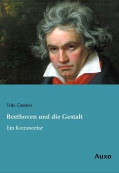 Beethoven und die Gestalt - Cassirer, Fritz