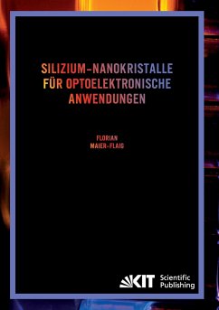Silizium-Nanokristalle für optoelektronische Anwendungen - Maier-Flaig, Florian