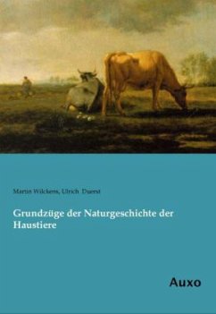 Grundzüge der Naturgeschichte der Haustiere - Wilckens, Martin;Duerst, Ulrich
