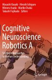 Cognitive Neuroscience Robotics A