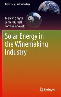 Solar Energy in the Winemaking Industry - Smyth, Mervyn;Russell, James;Milanowski, Tony