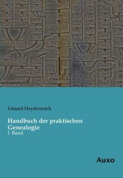 Handbuch der praktischen Genealogie - Heydenreich, Eduard