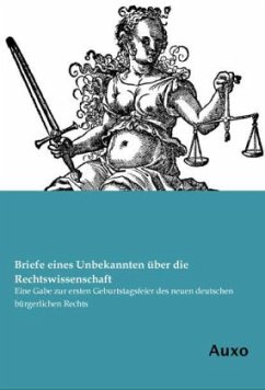 Briefe eines Unbekannten über die Rechtswissenschaft - Unbekannt