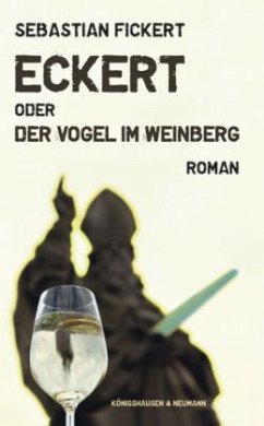 Eckert oder der Vogel im Weinberg - Fickert, Sebastian