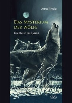 Das Mysterium der Wölfe - Die Reise zu Kyrion - Brocks, Anna