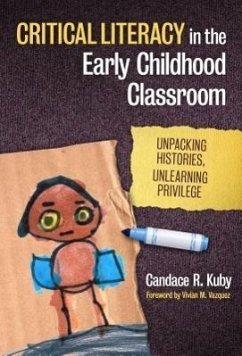 Critical Literacy in the Early Childhood Classroom - Kuby, Candace R