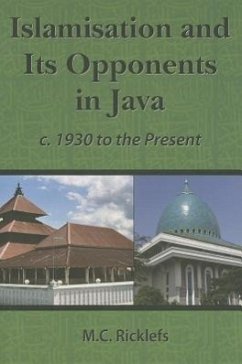 Islamisation and Its Opponents in Java - Ricklefs, M C