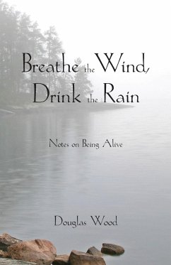 Breathe the Wind, Drink the Rain - Wood, Douglas