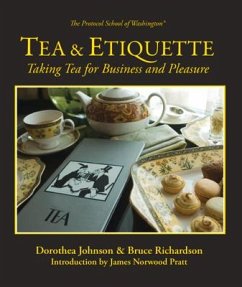 Tea & Etiquette: Taking Tea for Business and Pleasure - Richardson, Bruce; Johnson, Dorothea