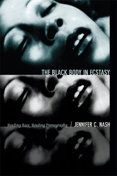 The Black Body in Ecstasy - Nash, Jennifer C
