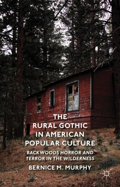 The Rural Gothic in American Popular Culture - Murphy, B.