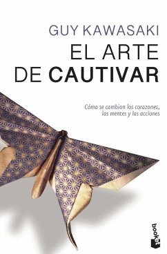 Cover El arte de cautivar: Cómo se cambian los corazones, las mentes y las acciones