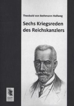 Sechs Kriegsreden des Reichskanzlers - Bethmann Hollweg, Theobald von