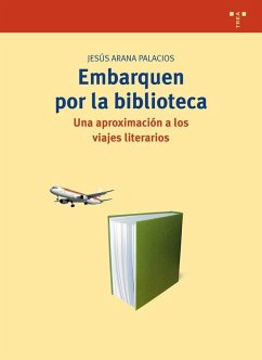 Cover Embarquen por la biblioteca : una aproximación a los viajes literarios