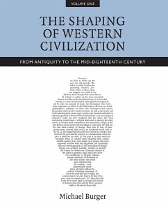 The Shaping of Western Civilization, Volume I - Burger, Michael