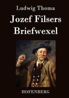 Jozef Filsers Briefwexel - Ludwig Thoma