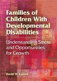 Families of Children with Developmental Disabilities: Understanding Stress and Opportunities for Growth