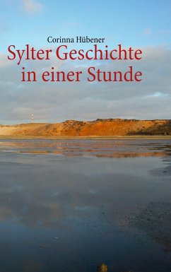 Sylter Geschichte in einer Stunde - Hübener, Corinna