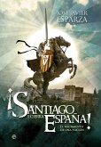 ¡Santiago y cierra, España! : el nacimiento de una nación