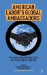 American Labor's Global Ambassadors - Bild 1
