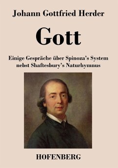 Gott. Einige Gespräche über Spinoza's System nebst Shaftesbury's Naturhymnus - Johann Gottfried Herder