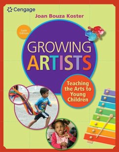 Growing Artists: Teaching the Arts to Young Children - Koster, Joan Bouza