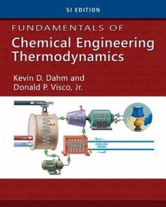 Fundamentals of Chemical Engineering Thermodynamics, SI Edition - Dahm, Kevin (Rowan University); Visco, Donald (Associate Dean, The University of Akron)